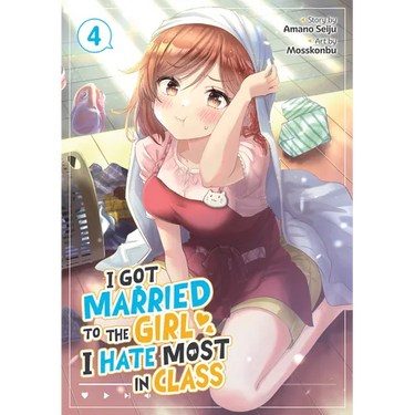 I Got Married to the Girl I Hate Most in Class (Manga) Vol. 4
