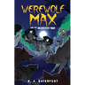 Werewolf Max and the Monster War