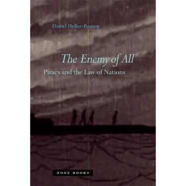 The Enemy of All: Piracy and the Law of Nations