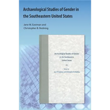 Archaeological Studies of Gender in the Southeastern United States