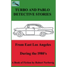 Turbo and Pablo Detective Stories From East Los Angeles During the 1980s