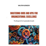 Mastering OKRs and KPIs for Organizational Excellence: The Blueprint for Sustainable Growth