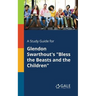 A Study Guide for Glendon Swarthout's "Bless the Beasts and the Children"