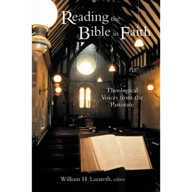 Reading the Bible in Faith: Theological Voices from the Pastorate