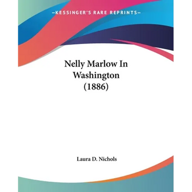 Nelly Marlow In Washington (1886)