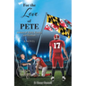 For the Love of Pete: A Story of Faith, Family, and Football