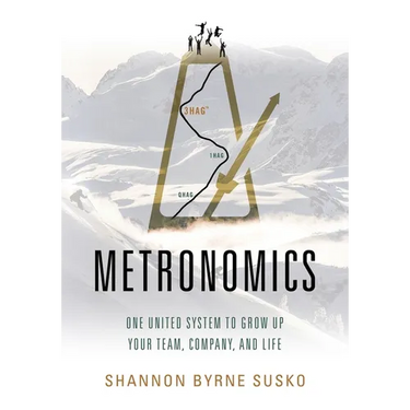 Metronomics: One United System to Grow Up Your Team, Company, and Life