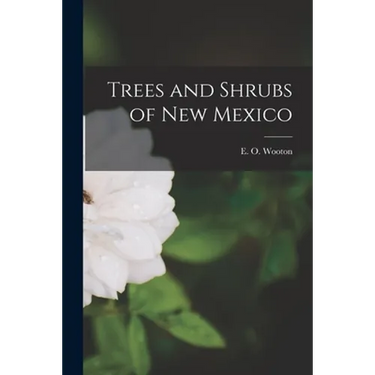 Trees and Shrubs of New Mexico