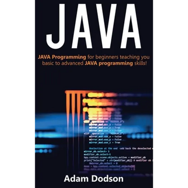 Java: Java Programming for beginners teaching you basic to advanced JAVA programming skills!