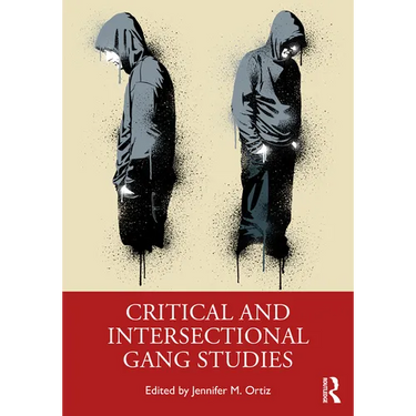 Critical and Intersectional Gang Studies