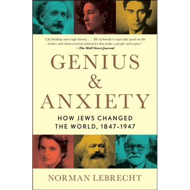 Genius & Anxiety: How Jews Changed the World, 1847-1947