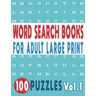 Word Search Books for Adults Large Print 100 Puzzles Vol.1