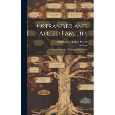 Ostrander and Allied Families; a Genealogical Study With Biographical Notes