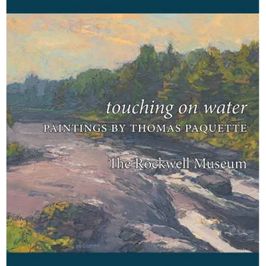 Touching on Water: Paintings by Thomas Paquette