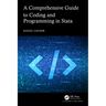 A Comprehensive Guide to Coding and Programming in Stata