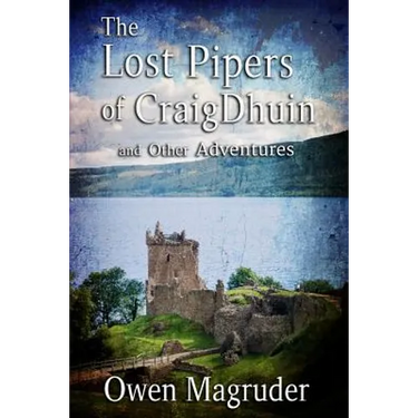 The Lost Pipers and Other Adventures: A John and Mary Braemhor Mystery