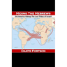 Hiding The Hebrews: Did America Kidnap The Lost Tribes of Israel?