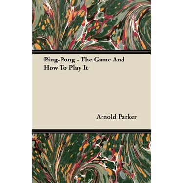 Ping-Pong - The Game And How To Play It