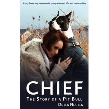 Chief The Story of a Pit Bull