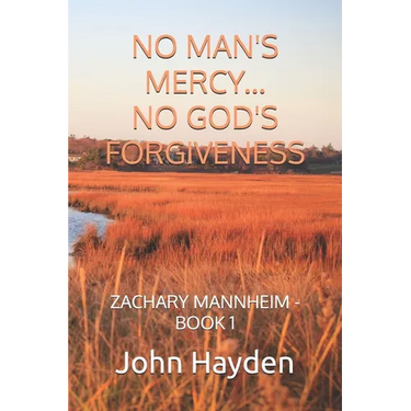 No Man's Mercy...No God's Forgiveness: Zachary Mannheim - Book 1