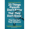 Parenting Blind Spots: 25 Things Parents Don't Know That They Don't Know (That Can Hurt Their Children): Practical, Research Backed Insights on Parent