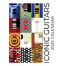 Iconic Guitars 2025 Calendar: 2025 Calendar