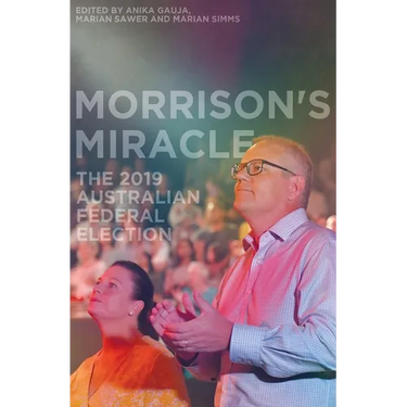 Morrison's Miracle: The 2019 Australian Federal Election