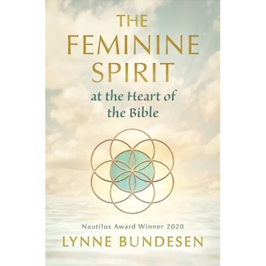 The Feminine Spirit at the Heart of the Bible