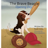 The Brave Beagle: Opening Day