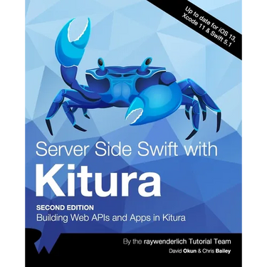 Server Side Swift with Kitura (Second Edition): Building Web APIs and Apps in Kitura