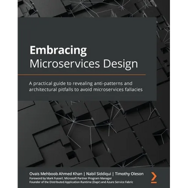 Embracing Microservices Design: A practical guide to revealing anti-patterns and architectural pitfalls to avoid microservices fallacies