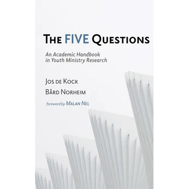 The Five Questions: An Academic Handbook in Youth Ministry Research