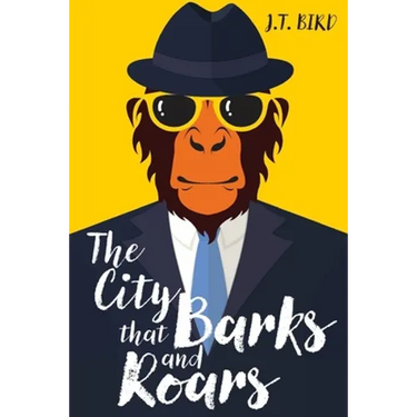 The City That Barks And Roars: A thrilling mystery in a world ruled by animals