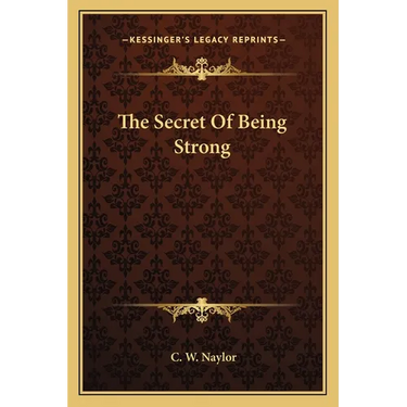 The Secret of Being Strong