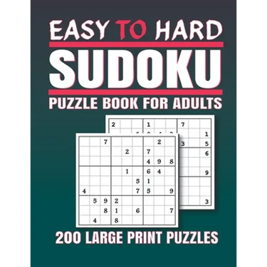 Sudoku Puzzle books for Adults Easy to Hard: 200 Easy to Hard Sudoku Puzzles And Solutions - Sudoku puzzle book for adults . sudoku book adult large p