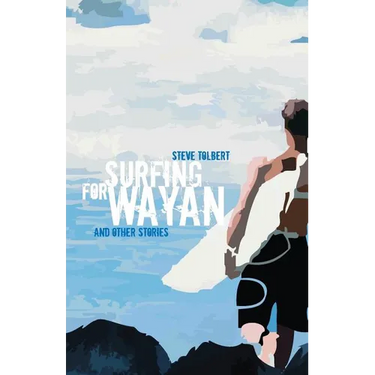 Surfing for Wayan: & other stories
