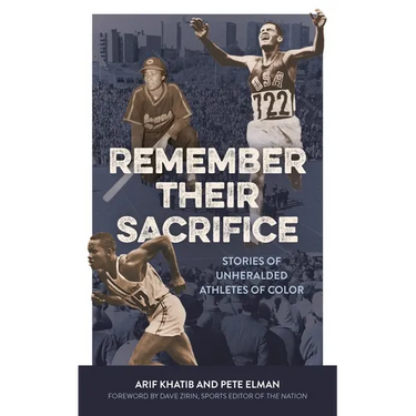 Remember Their Sacrifice: Stories of Unheralded Athletes of Color