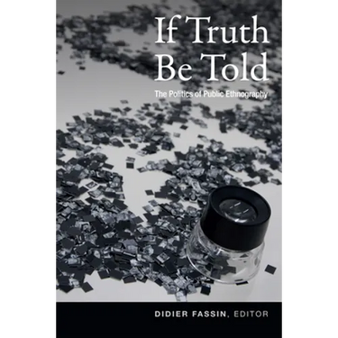 If Truth Be Told: The Politics of Public Ethnography