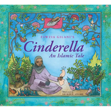 Cinderella: An Islamic Tale: An Islamic Tale