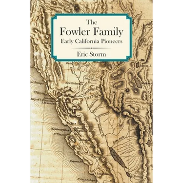 The Fowler Family: Early California Pioneers