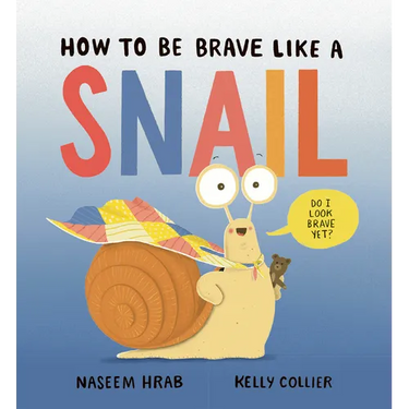 How to Be Brave Like a Snail