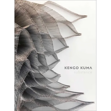 Kengo Kuma: Substance