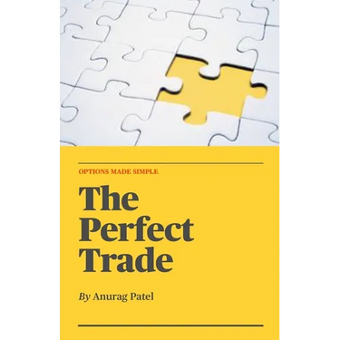 The Perfect Trade: Options Made Simple: A Beginner's Guide to Profitable Options Trading
