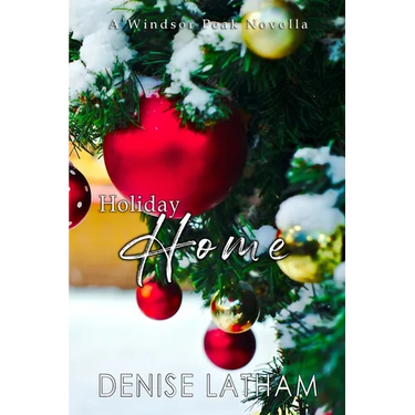 Holiday Home: A Windsor Peak Novella