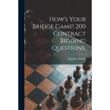 How's Your Bridge Game! 200 Contract Bidding Questions;