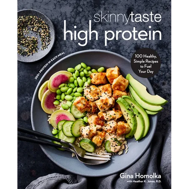 Skinnytaste High Protein: 100 Healthy, Simple Recipes to Fuel Your Day: A Cookbook