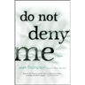 Do Not Deny Me