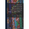 Anglo-Portuguese Relations in South Central Africa, 1890-1900. --