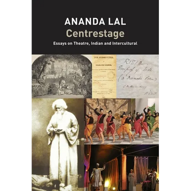 Centrestage: Essays on Theatre, Indian and Intercultural