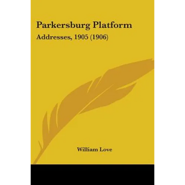 Parkersburg Platform: Addresses, 1905 (1906)